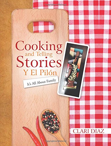 Cooking And Telling Stories Y El Piln It's All About Family [Paperback]