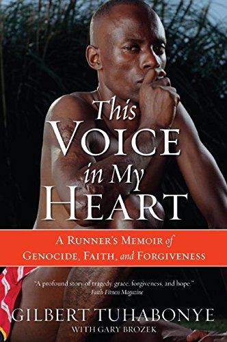 This Voice in My Heart: A Runner's Memoir of Genocide, Faith, and Forgiveness [Paperback]