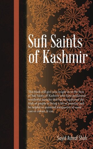 Sufi Saints Of Kashmir Sufi Orders In Kashmir [Paperback]