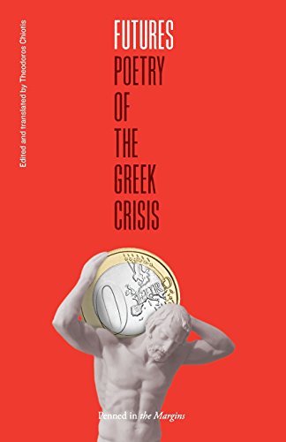 Futures Poetry Of The Greek Crisis [Paperback]