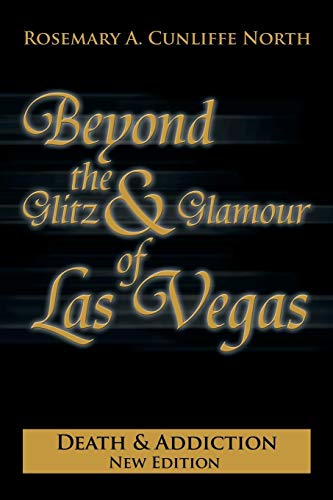 Beyond the Glitz and Glamour of Las Vegas  Death and Addiction [Paperback]