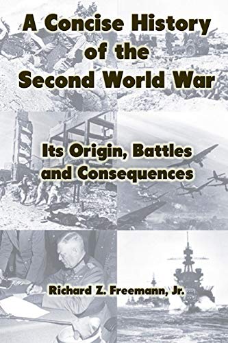 Concise History of the Second World War  Its Origin, Battles and Consequences [Paperback]