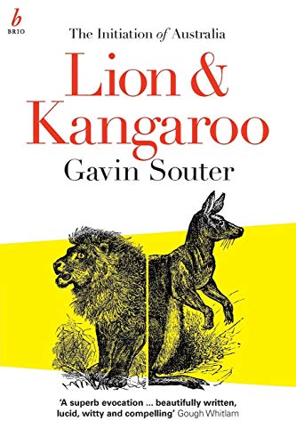 Lion & Kangaroo The Initiation Of Australia [Paperback]