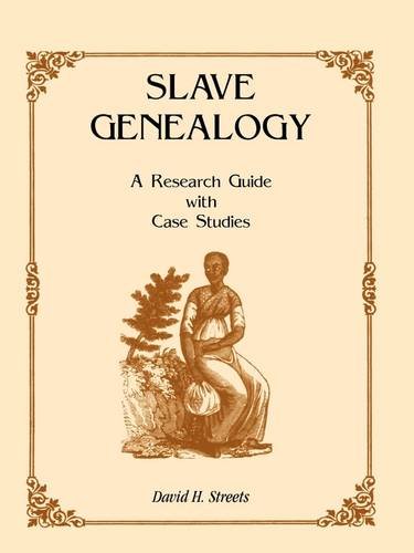 Slave Genealogy A Research Guide With Case Studies [Paperback]