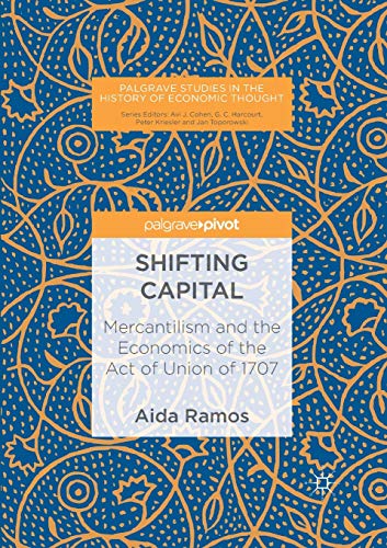 Shifting Capital: Mercantilism and the Economics of the Act of Union of 1707 [Paperback]