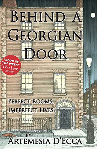 Behind A Georgian Door Perfect Rooms, Imperfect Lives [Paperback]