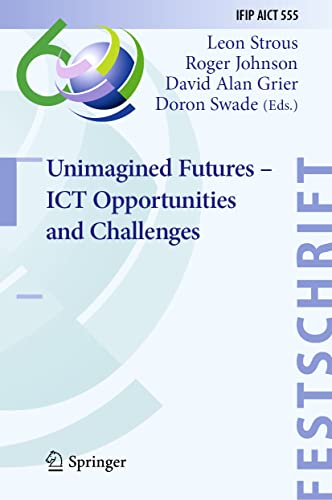 Unimagined Futures  ICT Opportunities and Challenges [Hardcover]