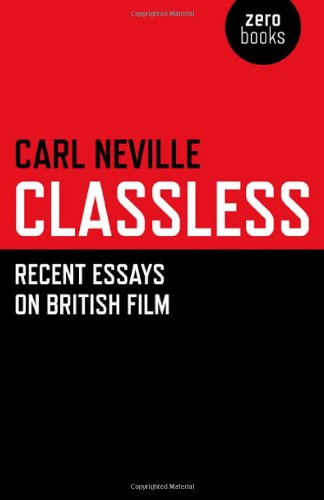 Classless: Recent Essays on British Film [Paperback]