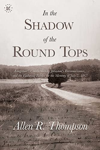 In the Shadow of the Round Tops: Longstreet's Countermarch, Johnston's R [Paperback]