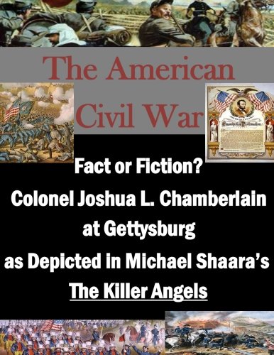 Fact Or Fiction Colonel Joshua L. Chamberlain At Gettysburg As Depicted In Mich [Paperback]