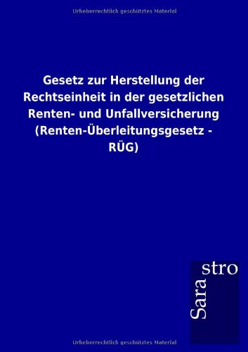 Gesetz Zur Herstellung der Rechtseinheit in der Gesetzlichen Renten- und Unfallv [Paperback]