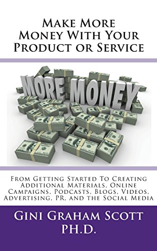 Make More Money ith Your Product or Service  From Getting Started to Creating  [Hardcover]