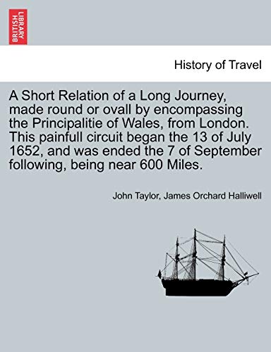 Short Relation of a Long Journey, Made Round or Ovall by Encompassing the Princi [Paperback]