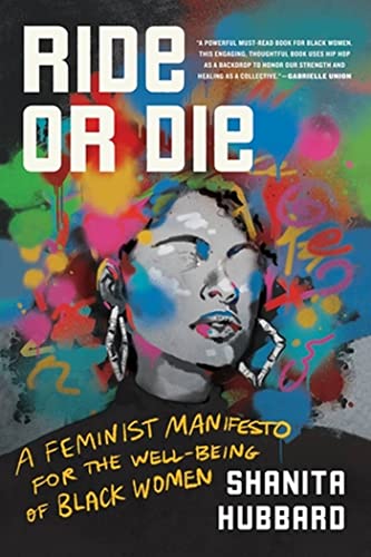 Ride or Die: A Feminist Manifesto for the Well-Being of Black Women [Paperback]