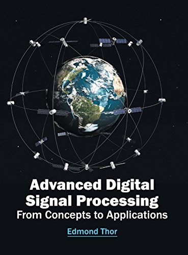 Advanced Digital Signal Processing From Concepts to Applications [Hardcover]