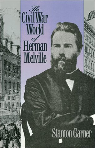 The Civil War World Of Herman Melville [Hardcover]