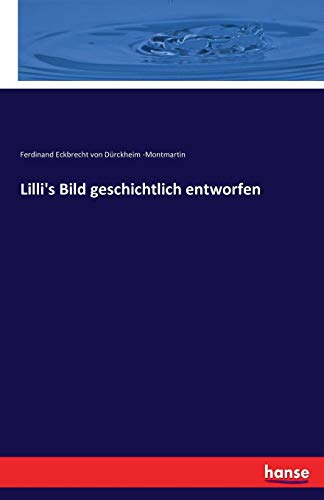 Lilli's Bild Geschichtlich Entorfen (german Edition) [Paperback]