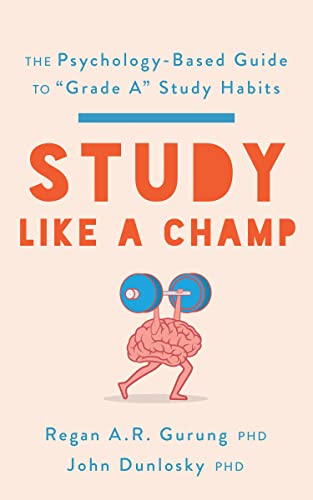 Study Like a Champ : The Psychology-Based Guide to Grade a Study Habits [Paperback]