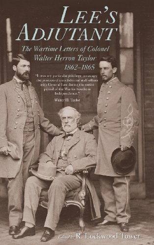 Lee's Adjutant The Wartime Letters Of Colonel Walter Herron Taylor, 1862-1865 ( [Hardcover]