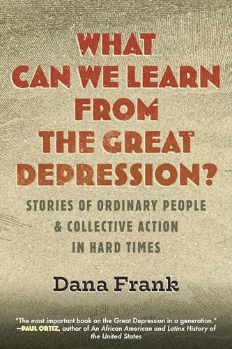 What Can We Learn from the Great Depression?: Stories of Ordinary People & C [Hardcover]