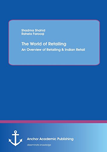 The World Of Retailing An Overvie Of Retailing & Indian Retail [Paperback]