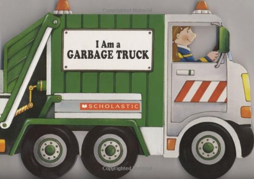 I Am A Garbage Truck [Board book]