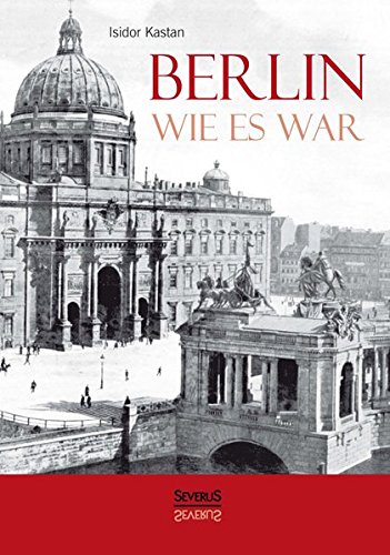 Berlin Wie Es War (german Edition) [Paperback]