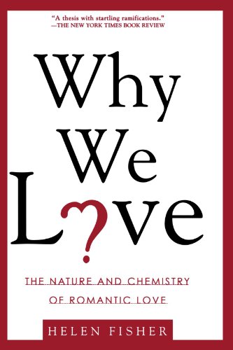 Why We Love: The Nature and Chemistry of Romantic Love [Paperback]