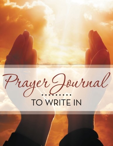 Prayer Journal To Write In [Paperback]