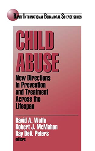 Child Abuse Ne Directions in Prevention and Treatment across the Lifespan [Hardcover]