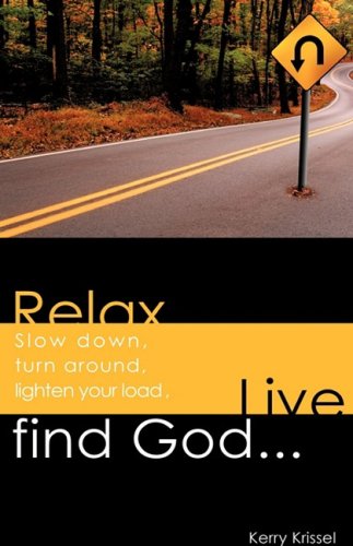 Relax  Slo don, Turn Around, Lighten Your Load, Find God... Live [Paperback]