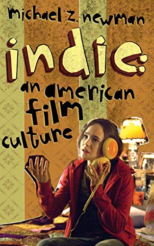 Indie An American Film Culture [Hardcover]