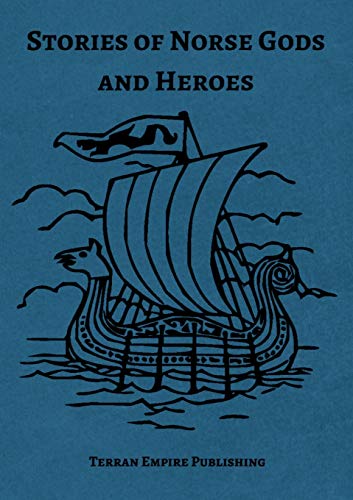 Stories Of Norse Gods And Heroes [Paperback]