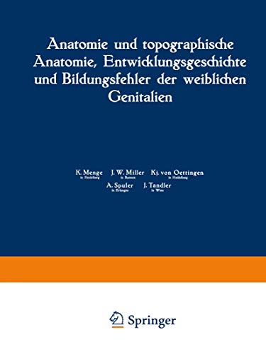 Anatomie und topographische Anatomie, Entwicklungsgeschichte und Bildungsfehler  [Paperback]