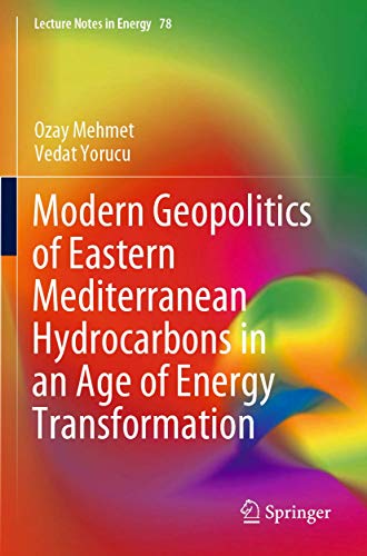 Modern Geopolitics of Eastern Mediterranean Hydrocarbons in an Age of Energy Tra [Paperback]