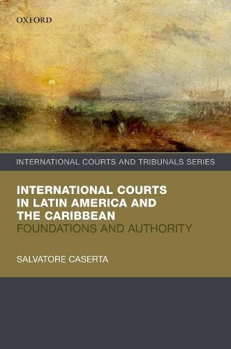 International Courts in Latin America and the Caribbean: Foundations and Authori [Hardcover]