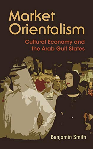 Market Orientalism: Cultural Economy And The