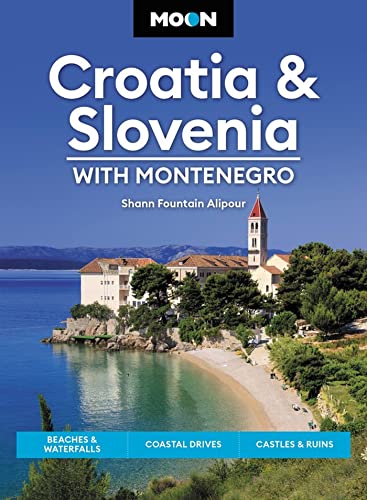 Moon Croatia & Slovenia: With Montenegro: Beaches & Waterfalls, Coastal  [Paperback]