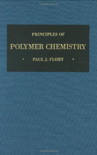 Principles Of Polymer Chemistry (the George Fisher Baker Non-Resident Lectureshi [Hardcover]