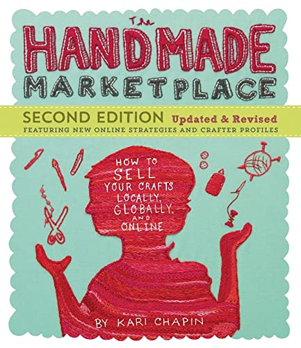 The Handmade Marketplace, 2nd Edition: How to Sell Your Crafts Locally, Globally [Paperback]