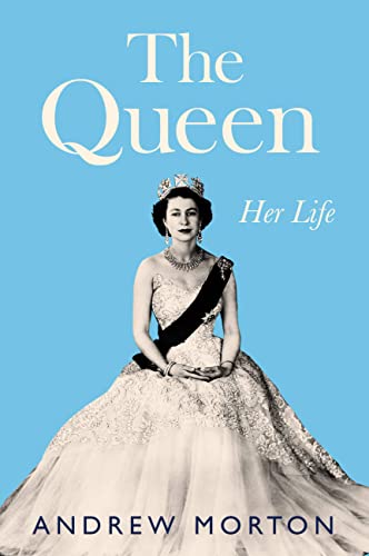 The Queen: Her Life [Hardcover]