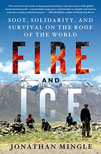 Fire and Ice Soot, Solidarity, and Survival on the Roof of the World Soot, Sol [Hardcover]