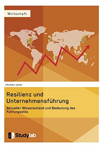 Resilienz Und Unternehmensfuhrung. Aktueller Wissensstand Und Bedeutung Des Fuhr [Paperback]