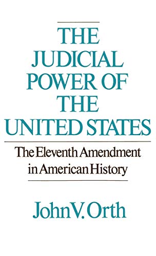 The Judicial Poer of the United States The Eleventh Amendment in American Hist [Hardcover]