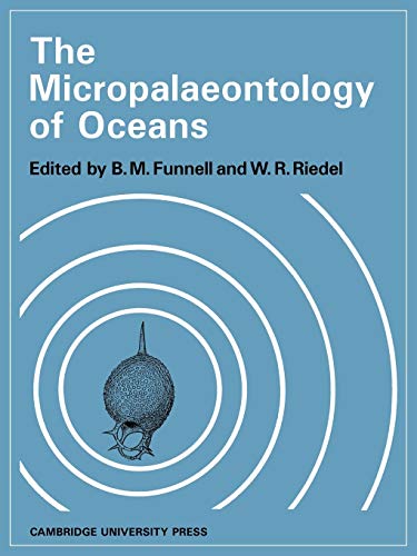 The Micropalaeontology of Oceans Proceedings of the Symposium Held in Cambridge [Paperback]