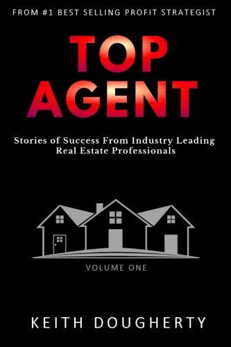 Top Agent Stories Of Success From Industry Leading  Real Estate Professionals ( [Paperback]