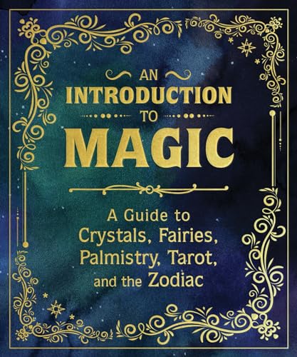 An Introduction to Magic: A Guide to Crystals, Fairies, Palmistry, Tarot, and th [Hardcover]