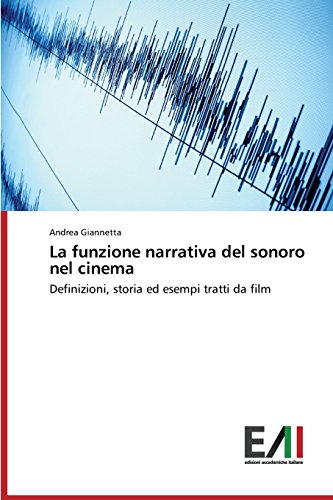 La Funzione Narrativa Del Sonoro Nel Cinema (italian Edition) [Paperback]