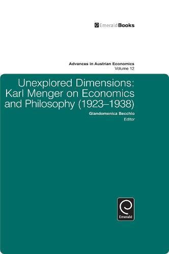 Unexplored Dimensions  Karl Menger on Economics and Philosophy (1923-1938) [Hardcover]