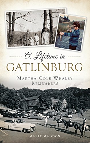 Lifetime in Gatlinburg  Martha Cole Whaley Remembers [Hardcover]